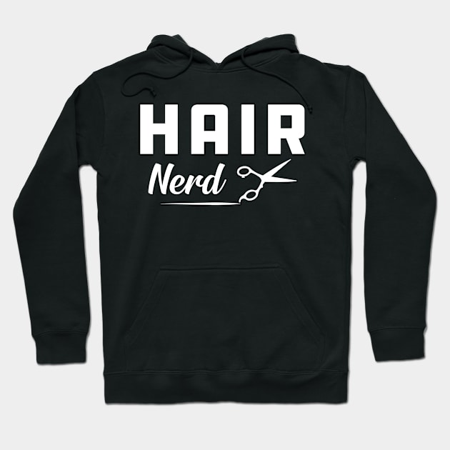 Hair Nerd | Barber | Hair Stylist Hoodie by KC Happy Shop